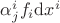 $\alpha_j^i f_i \mathrm d x^i$