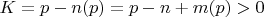 $K=p-n(p)=p-n+m(p)>0$