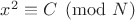 $x^2 \equiv C \pmod {N}$