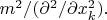 $m^2/(\partial^2/ \partial x_k^2).$