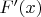 $F^\prime(x)$