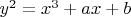 $y^2=x^3+ax+b$