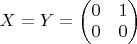 $X=Y=\begin{pmatrix}0 &  1 \\0 &  0\end{pmatrix}$