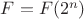 $F=F(2^n)$