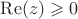 $\operatorname{Re}(z) \geqslant 0$
