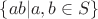 $\{ab|a,b \in S\}$