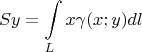 $$Sy=\int\limits_{L}x\gamma(x;y)dl$$