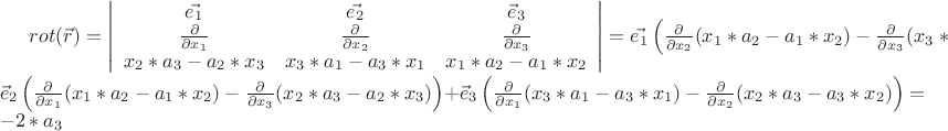 $rot (\vec{r}) = \left| \begin{array}{ccc} \vec{e_1} & \vec{e_2} & \vec e_3 \\ \frac{\partial}{\partial x_1} & \frac{\partial}{\partial x_2} & \frac{\partial}{\partial x_3} \\ x_2*a_3-a_2*x_3 & x_3*a_1-a_3*x_1 & x_1*a_2-a_1*x_2 \end{array} \right| =\vec{e_1} \left(\frac{\partial}{\partial x_2}(x_1*a_2-a_1*x_2)- \frac{\partial}{\partial x_3}(x_3*a_1-a_3*x_1)\right)-\vec e_2 \left(\frac{\partial}{\partial x_1}(x_1*a_2-a_1*x_2)- \frac{\partial}{\partial x_3}(x_2*a_3-a_2*x_3)\right)+ \vec e_3\left(\frac{\partial}{\partial x_1}(x_3*a_1-a_3*x_1)- \frac{\partial}{\partial x_2}(x_2*a_3-a_3*x_2)\right)=-2*a_3$