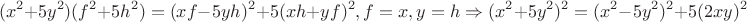 $$(x^2+5y^2)(f^2+5h^2)=(xf-5yh)^2+5(xh+yf)^2,f=x,y=h
\Rightarrow (x^2+5y^2)^2=(x^2-5y^2)^2+5(2xy)^2$$
