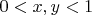 $0<x,y<1$