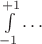 $\int \limits_{-1}^{+1} \ldots$