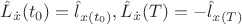 $\hat{L}_{\dot{x}} (t_0) =\hat{l}_{x(t_0)}, \hat{L}_{\dot{x}} (T)=-\hat{l}_{x(T)}$