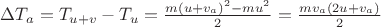 $\Delta T_a=T_{u+v}-T_u=\frac{m(u+v_a)^2-mu^2}2=\frac{mv_a(2u+v_a)}2$