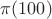 $\pi(100)$