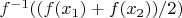 $f^{-1}((f(x_1)+f(x_2))/2)$
