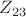 $Z_{23}$