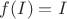 $f(I)=I$