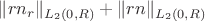 $\|rn_r\|_{L_2(0,R)}+\|rn\|_{L_2(0,R)}$