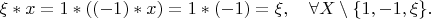 $$
\xi\ast x=1\ast((-1)\ast x)=1\ast (-1)=\xi,\quad \forall X\setminus\{1,-1,\xi\}.
$$