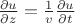 $\frac{\partial u}{\partial z}=\frac 1 v \frac{\partial u}{\partial t}$