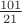 $\frac{101}{21}$