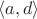 $\langle a,d\rangle$