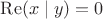 $\operatorname{Re}(x \mid y)=0$