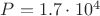 $P=1.7\cdot 10^4$