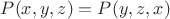 $P(x,y,z)=P(y,z,x)$