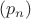 $(p_n)$