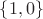 $\left\lbrace1, 0\right\rbrace$ $\left\lbrace1, 0\right\rbrace$