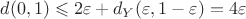 $d(0, 1) \leqslant 2\varepsilon + d_Y(\varepsilon, 1 - \varepsilon) = 4\varepsilon$