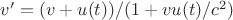 $v'=(v+u(t))/(1+vu(t)/c^2)$