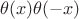 $\theta (x)\theta(-x)$