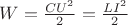 $W=\frac{CU^{2}}{2}=\frac{LI^{2}}{2}$