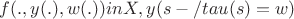 $f(., y(.), w(.)) in X, y(s-/tau(s)=w)$