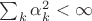 $\sum_k\alpha_k^2<\infty$