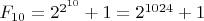 $F_{10}=2^{2^{10}}+1=2^{1024}+1$