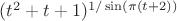 $(t^2+t+1)^{1/\sin(\pi(t+2))}$