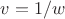 $v=1/w$