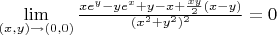 $\lim\limits_{(x,y) \to (0,0)} \frac{xe^{y} - ye^{x} + y - x + \frac{xy}{2}(x - y)}{(x^{2} + y^{2})^{2}} = 0$