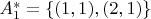 $A^*_1 & = \{(1, 1), (2, 1)\}$