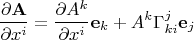 $$
\frac{\partial {\bf A}}{\partial x^i}=\frac{\partial A^k}{\partial x^i}{\bf e}_k + A^k \Gamma^j_{ki}{\bf e}_j
$$