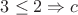 $3 \le 2 \Rightarrow c$