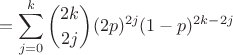$$=\sum_{j=0}^{k}{2k \choose {2j}}{(2p)^{2j}}(1-p)^{2k-2j}$$