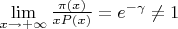 $\lim\limits_{x \to + \infty} \frac{\pi (x)}{xP(x)} = e^{-\gamma} \neq 1$