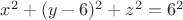 $x^2+(y-6)^2+z^2=6^2$
