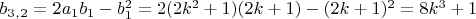 $b_3_,_2=2a_1b_1-b_1^2=2(2k^2+1)(2k+1)-(2k+1)^2=8k^3+1$
