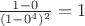 $\frac {1-0}{(1-0^4)^2}=1$