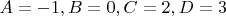 $ A = -1 , B = 0 , C = 2 , D = 3 $